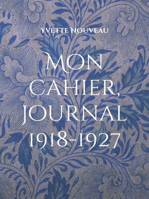 cover image of Mon cahier, journal 1918-1927